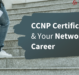 How CCNP Enterprise Training Can Advance Your Networking Career